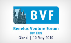 BVF Benelux Venture Forum 2010 - Presentation Dry Run