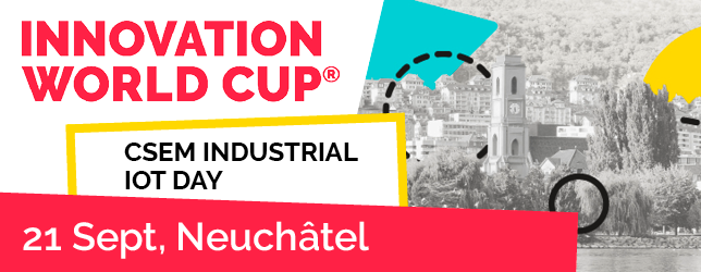 CSEM Industrial IoT Day Neuchâtel 2018